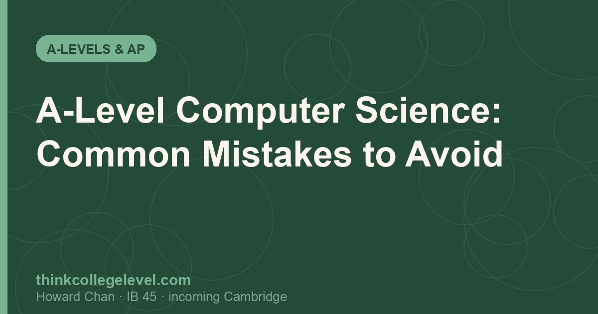 A-Level Computer Science: Common Mistakes to Avoid
