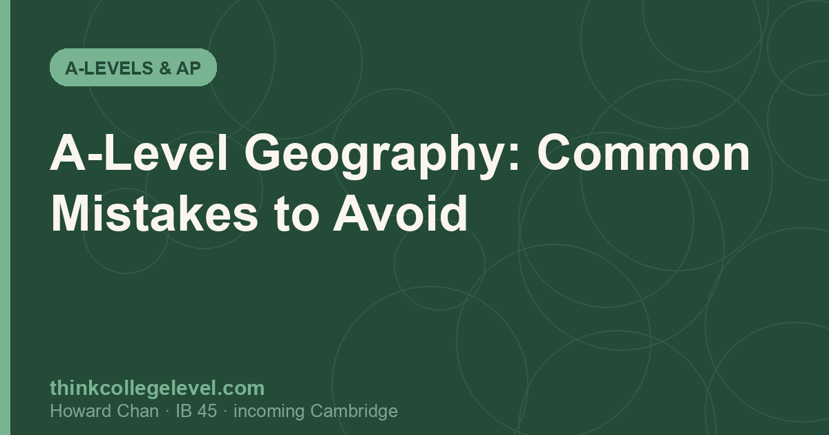A-Level Geography: Common Mistakes to Avoid