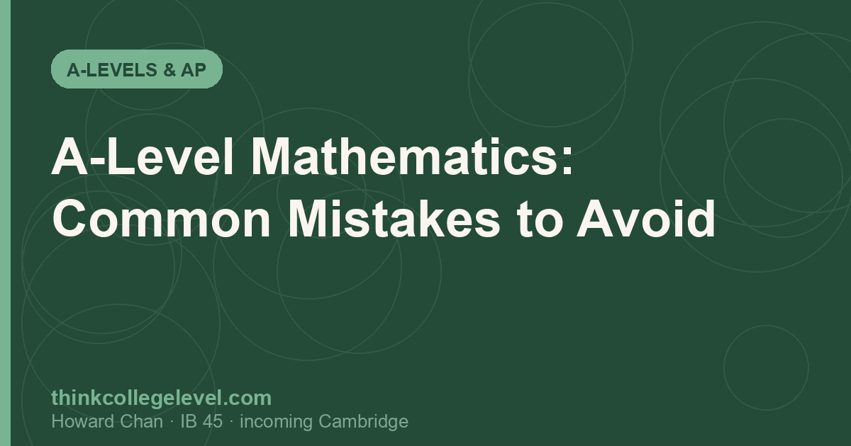 A-Level Mathematics: Common Mistakes to Avoid