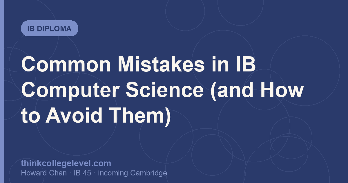 Common Mistakes in IB Computer Science (and How to Avoid Them)