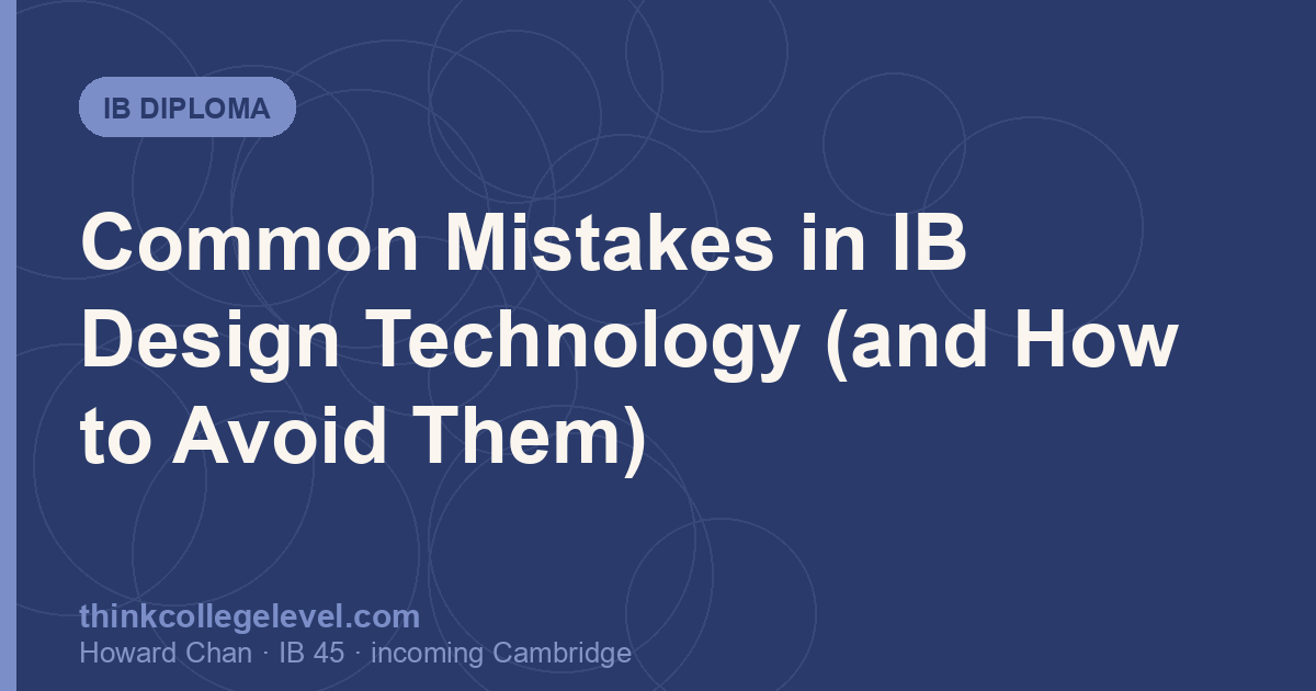 Common Mistakes in IB Design Technology (and How to Avoid Them)