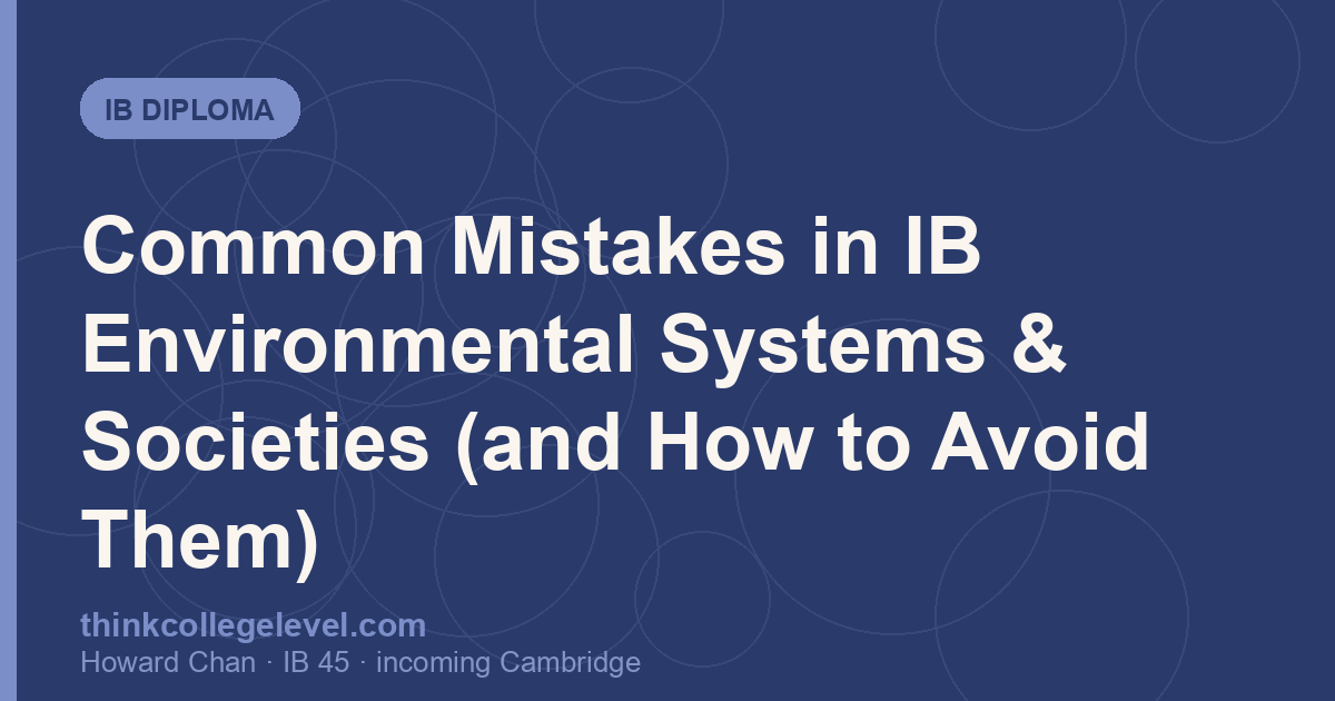 Common Mistakes in IB Environmental Systems & Societies (and How to Avoid Them)