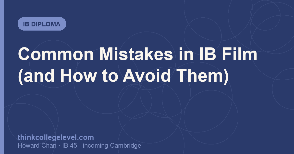 Common Mistakes in IB Film (and How to Avoid Them)