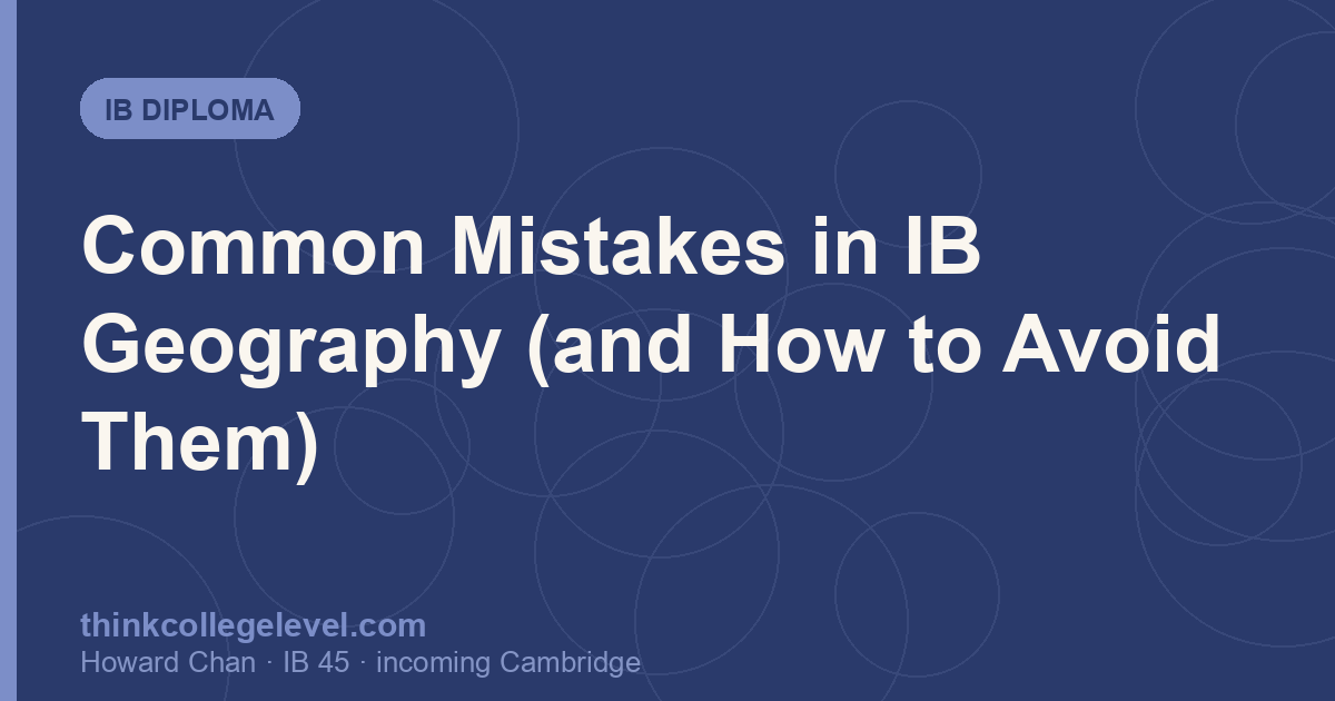 Common Mistakes in IB Geography (and How to Avoid Them)