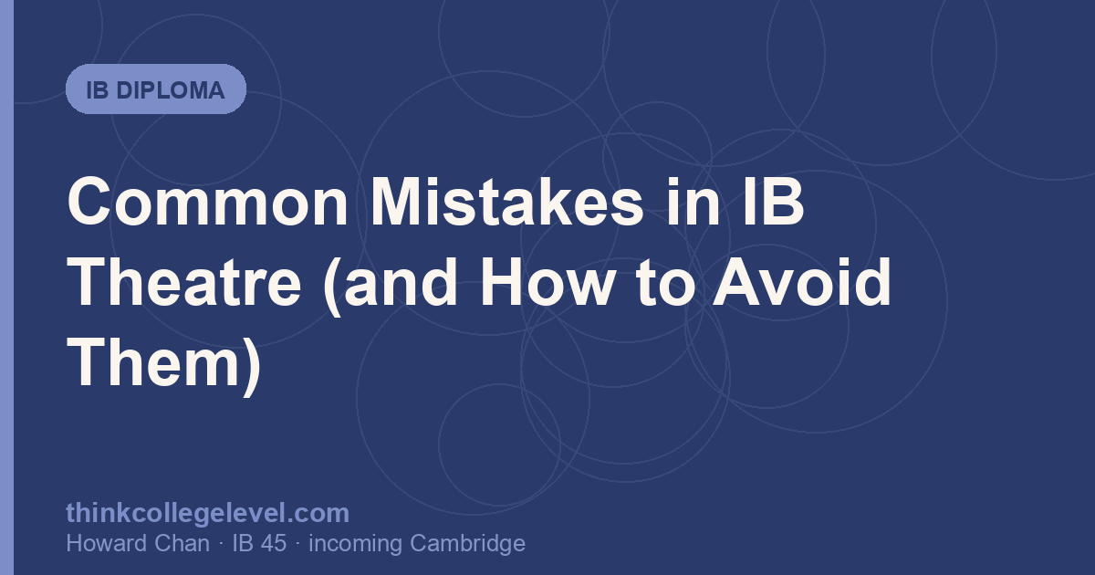 Common Mistakes in IB Theatre (and How to Avoid Them)