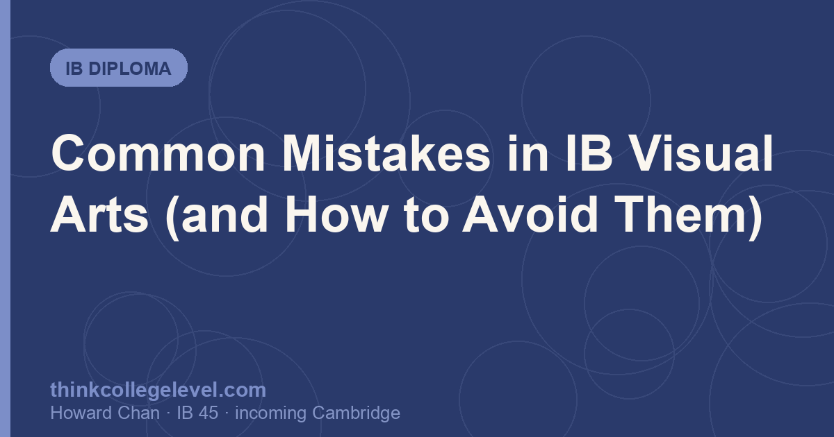 Common Mistakes in IB Visual Arts (and How to Avoid Them)