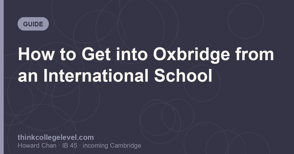 How to Get into Oxbridge from an International School