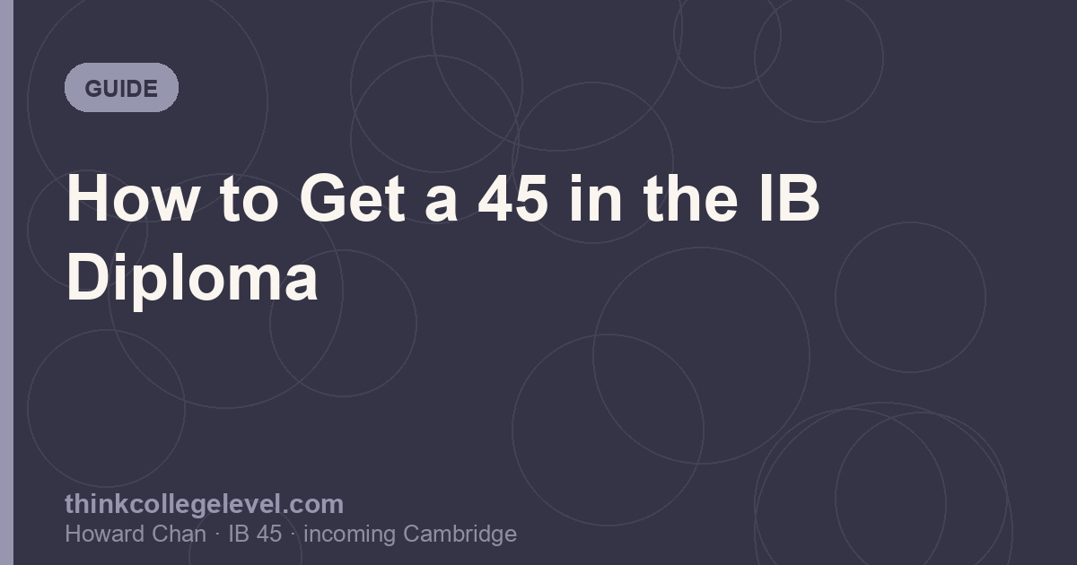 How to Get a 45 in the IB Diploma