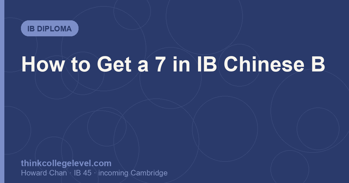 How to Get a 7 in IB Chinese B