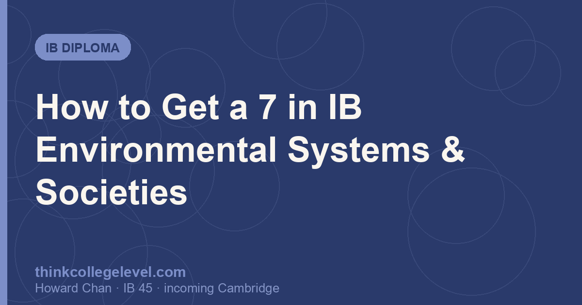 How to Get a 7 in IB Environmental Systems & Societies