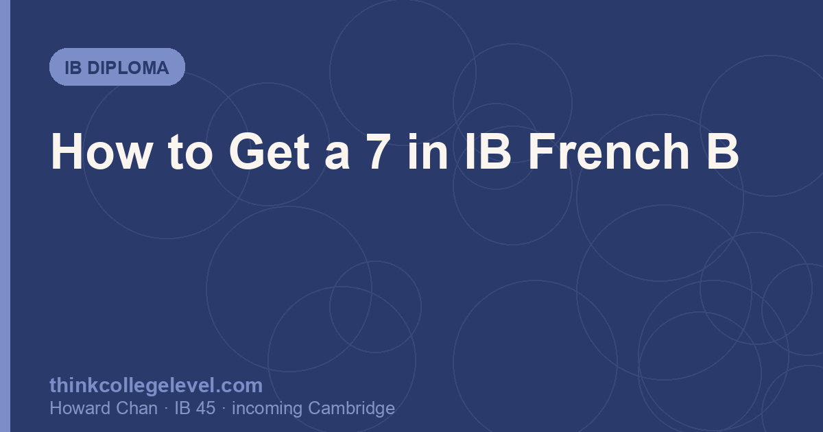 How to Get a 7 in IB French B