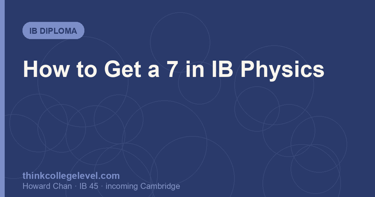 How to Get a 7 in IB Physics