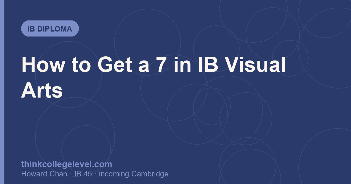 How to Get a 7 in IB Visual Arts