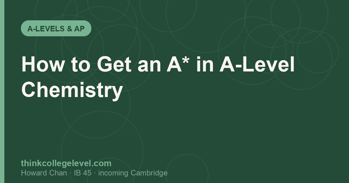 How to Get an A* in A-Level Chemistry