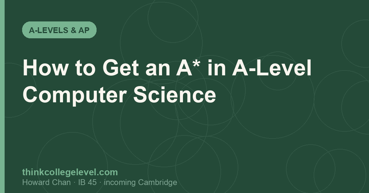 How to Get an A* in A-Level Computer Science