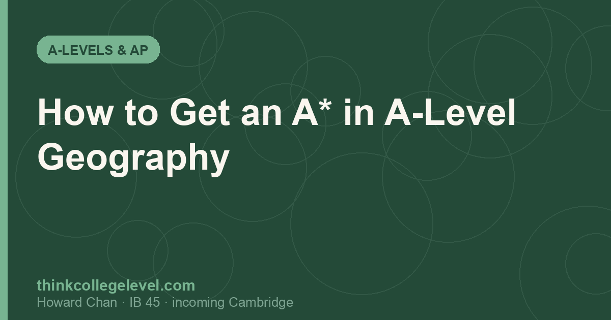 How to Get an A* in A-Level Geography