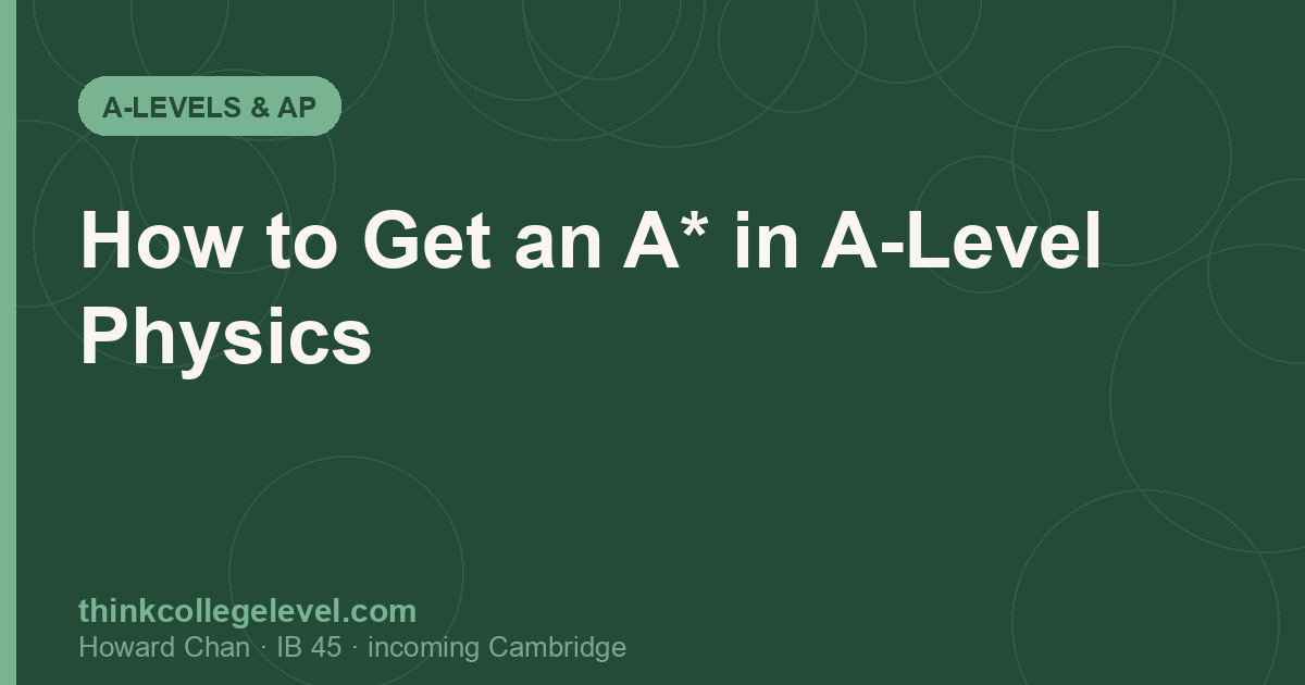 How to Get an A* in A-Level Physics
