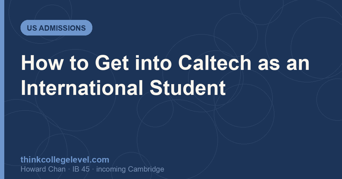 How to Get into Caltech as an International Student
