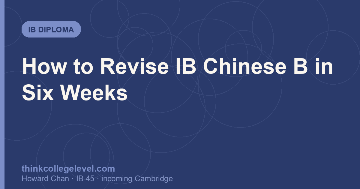 How to Revise IB Chinese B in Six Weeks