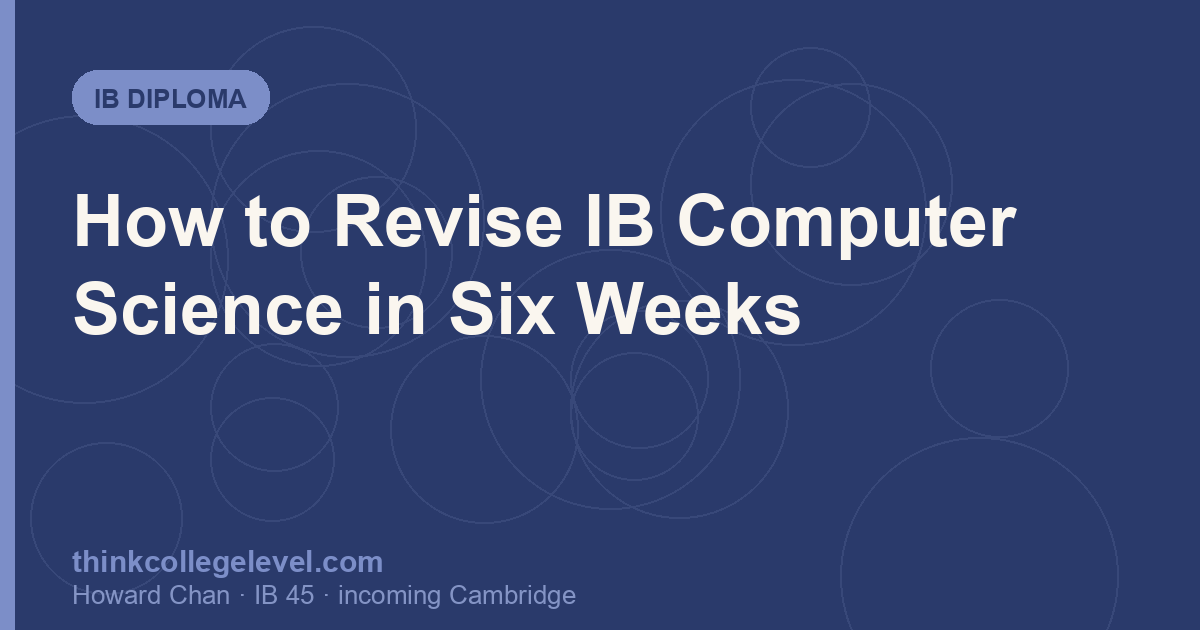 How to Revise IB Computer Science in Six Weeks