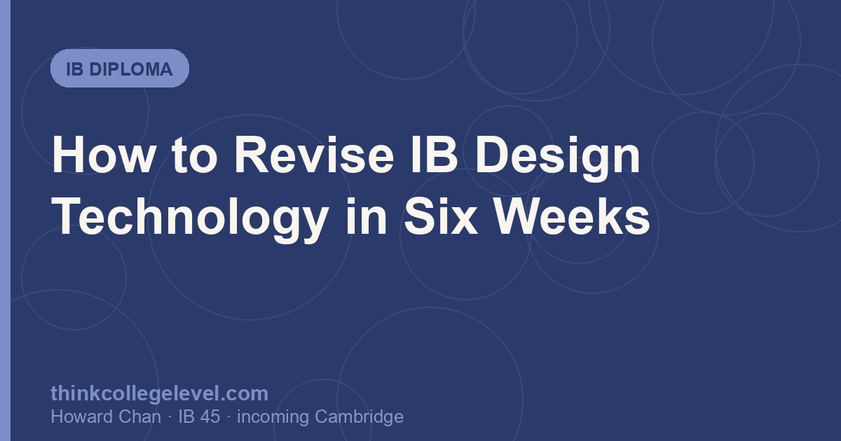 How to Revise IB Design Technology in Six Weeks