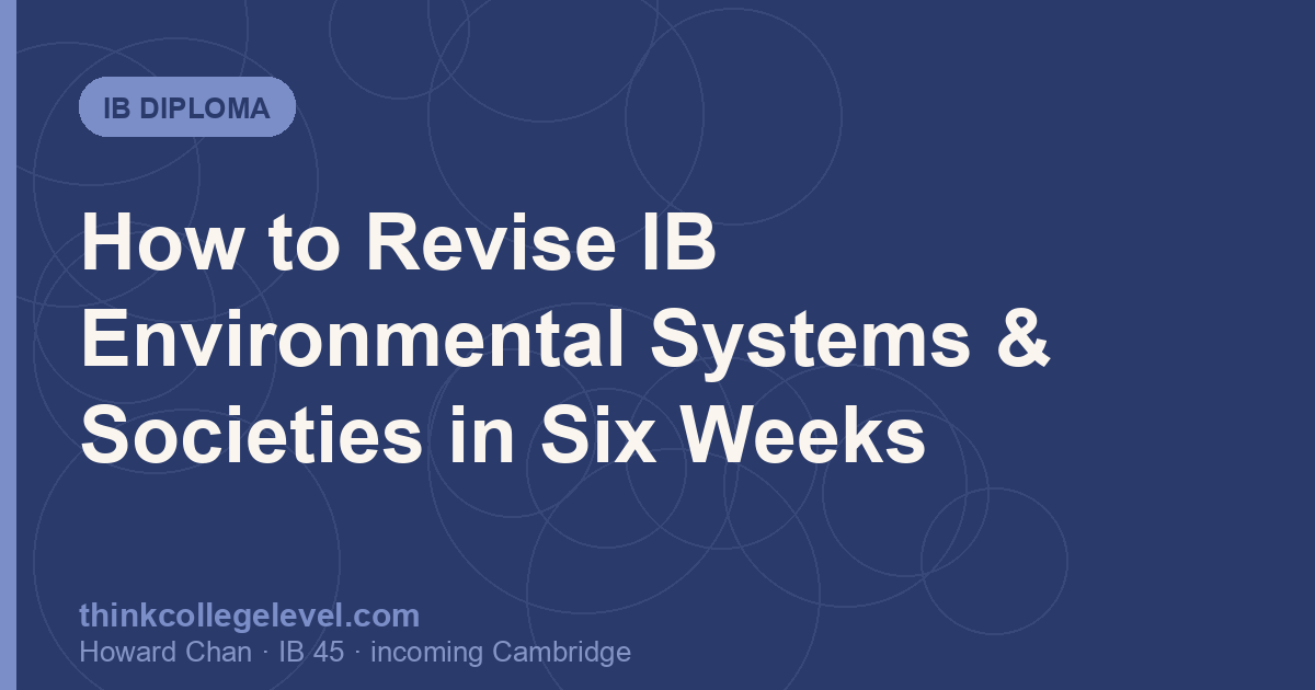 How to Revise IB Environmental Systems & Societies in Six Weeks