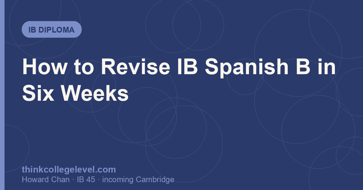 How to Revise IB Spanish B in Six Weeks