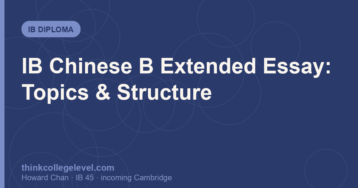 IB Chinese B Extended Essay: Topics & Structure