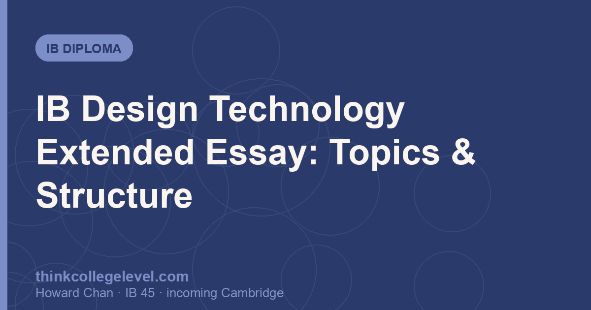 IB Design Technology Extended Essay: Topics & Structure