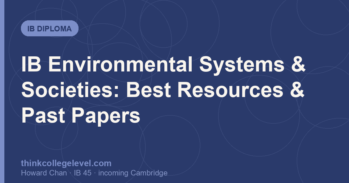 IB Environmental Systems & Societies: Best Resources & Past Papers