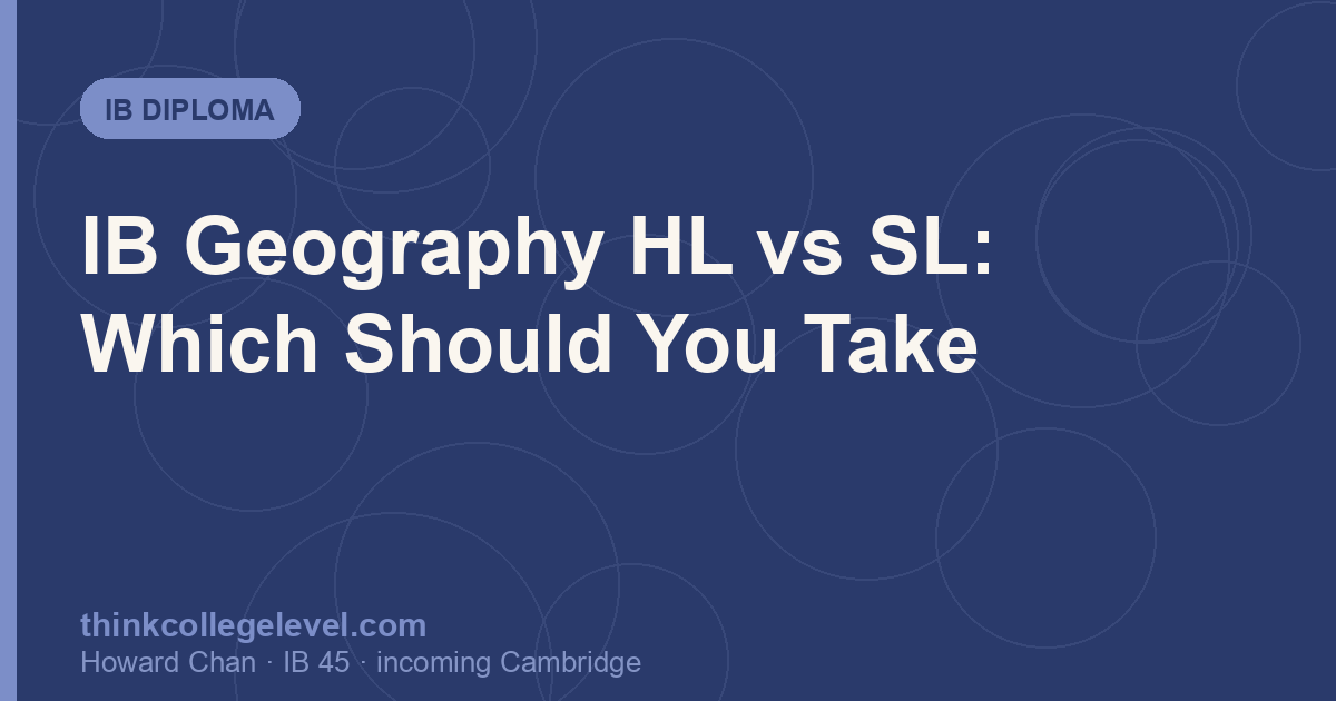 IB Geography HL vs SL: Which Should You Take