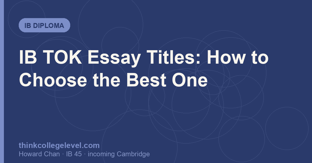 IB TOK Essay Titles: How to Choose the Best One
