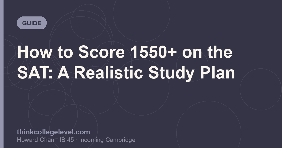 How to Score 1550+ on the SAT: A Realistic Study Plan