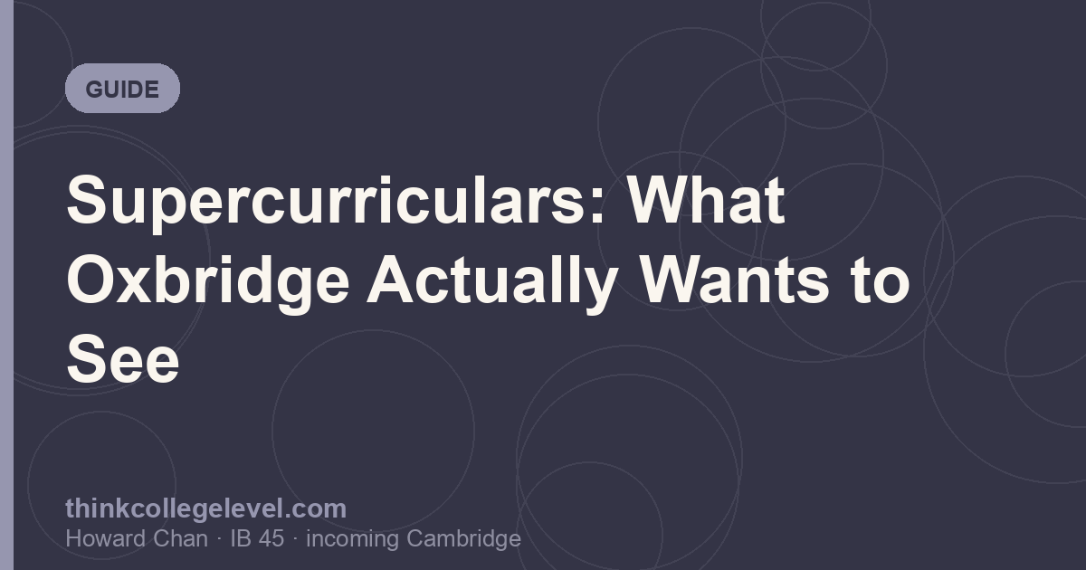 Supercurriculars: What Oxbridge Actually Wants to See